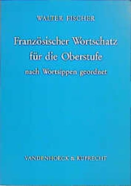 Französischer Wortschatz für die Oberstufe: Nach Wortsippen geordnet Books