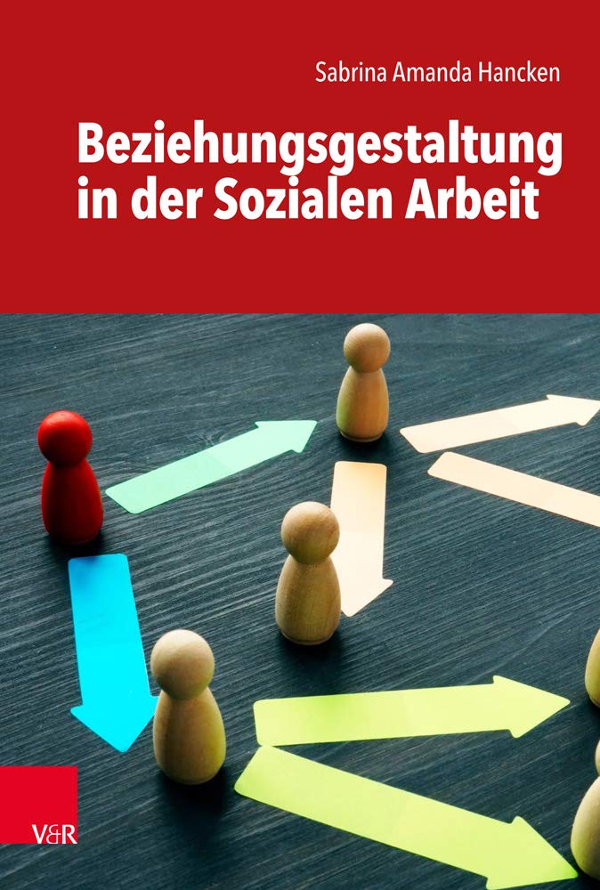 Beziehungsgestaltung in der Sozialen Arbeit Social Sciences