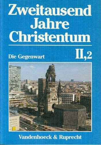 Zweitausend Jahre Christentum: Die Gegenwart. Bd.2,2 Gegenwart Books