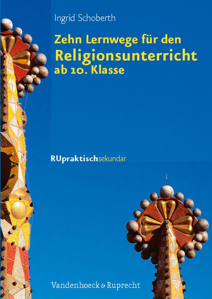 Zehn Lernwege für den Religionsunterricht ab Klasse 10: Mit Luthers Katechismus (RU praktisch sekundar, Band 5) Study Guides