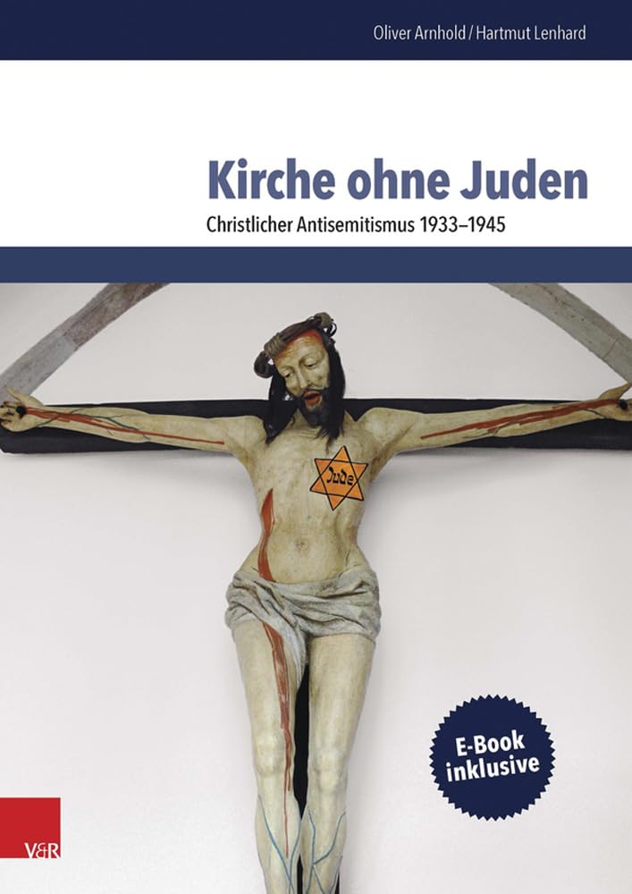 Kirche ohne Juden: Christlicher Antisemitismus 1933-1945 Learning & Reference