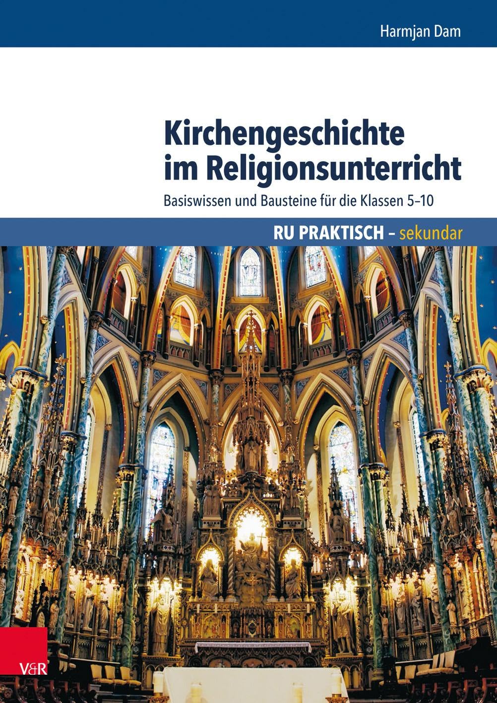 Kirchengeschichte im Religionsunterricht: Basiswissen und Bausteine für die Klassen 5–10 (RU praktisch sekundar) Learning & Reference