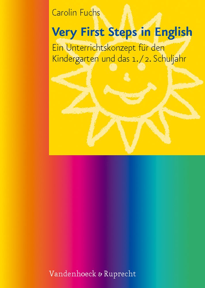 Very First Steps in English: Ein Unterrichtskonzept für den Kindergarten und das 1./2. Schuljahr Learning & Reference