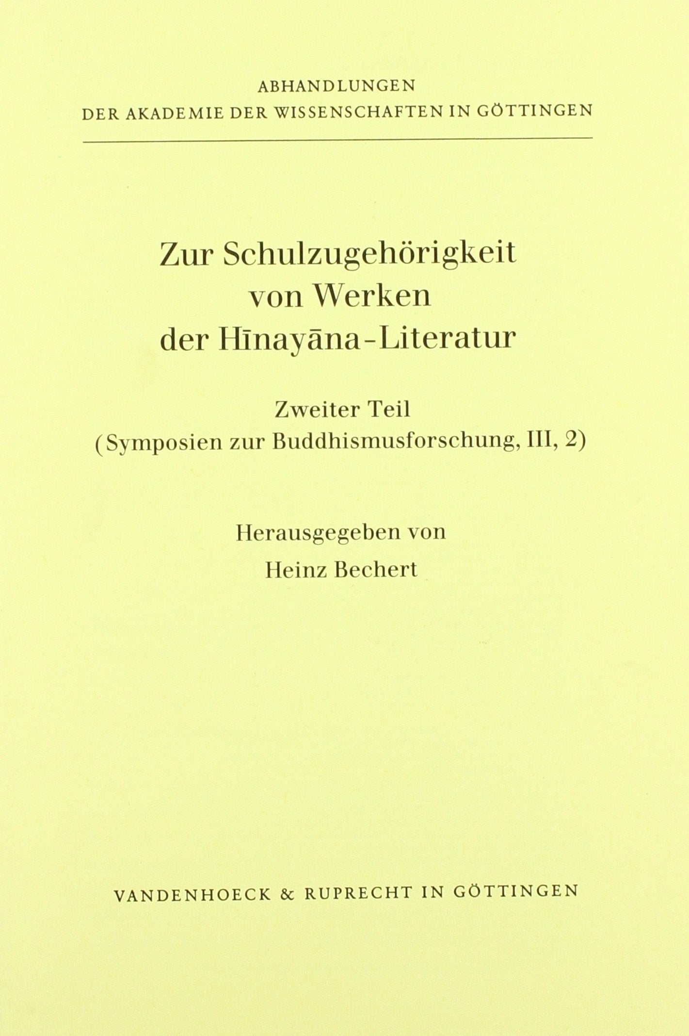 Symposien zur Buddhismusforschung Bd III: Symposien zur Buddhismusforschung III/ 2. Zur Schulzugehörigkeit von Werken der Hinayana- Literatur: Tl 2 ... zur Buddhismusforschung, 3, 154, Band 154) Politics & History