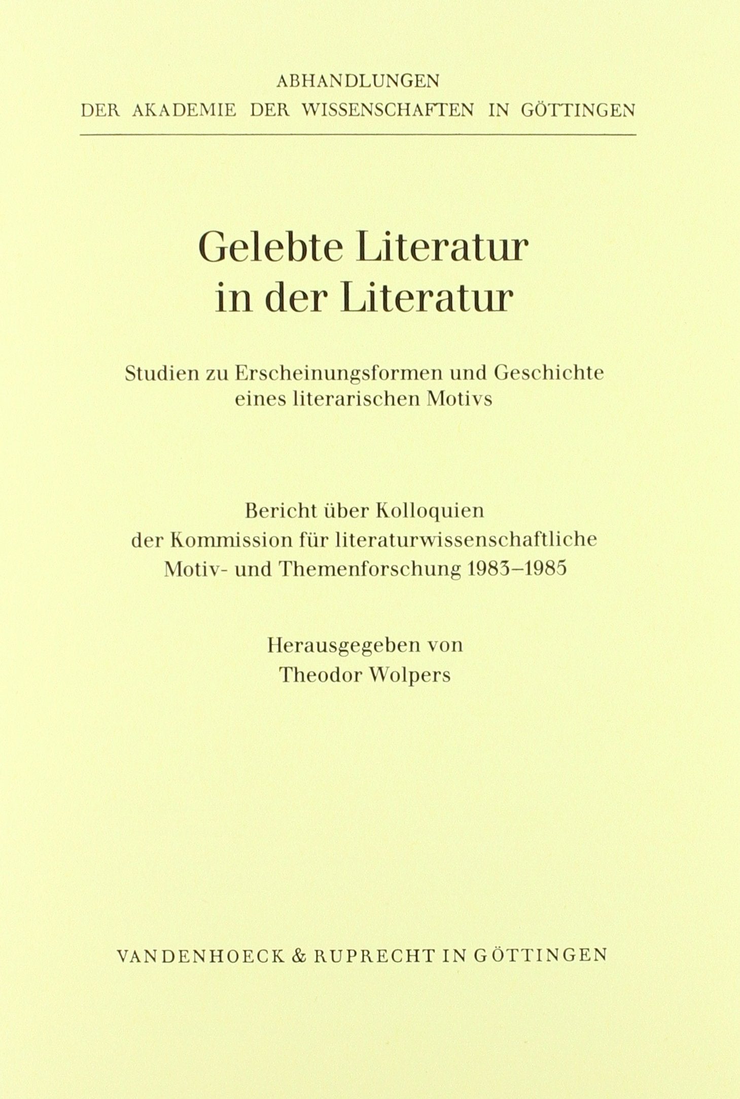 Gelebte Literatur in der Literatur: Studien zu Erscheinungsformen und Geschichte eines literarischen Motivs; Bericht über Kolloquien der Kommission ... Phil.-hist.klasse 3.folge, Band 152) Contemporary literature Books
