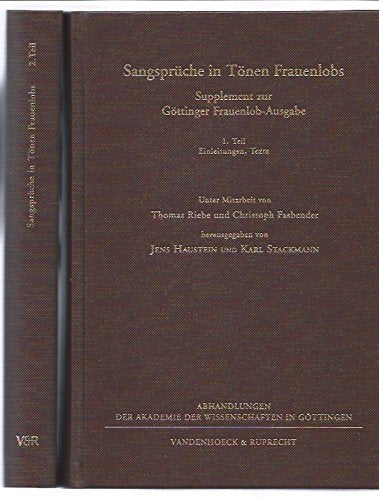 Sangsprüche in Tönen Frauenlobs: Supplement zur Göttinger-Frauenlob-Ausgabe. 1. Teil: Einleitungen, Texte. 2. Teil: Apparate, Erläuterungen, Anhänge, ... Anhänge, Register (Hypomnemata, Band 232) Contemporary literature Books