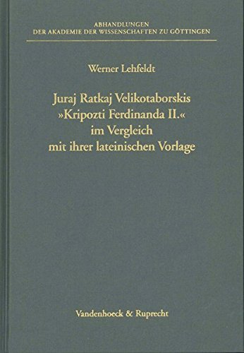 Juraj Ratkaj Velikotaborskis »Kripozti Ferdinanda II« im Vergleich mit ihrer lateinischen Vorlage book