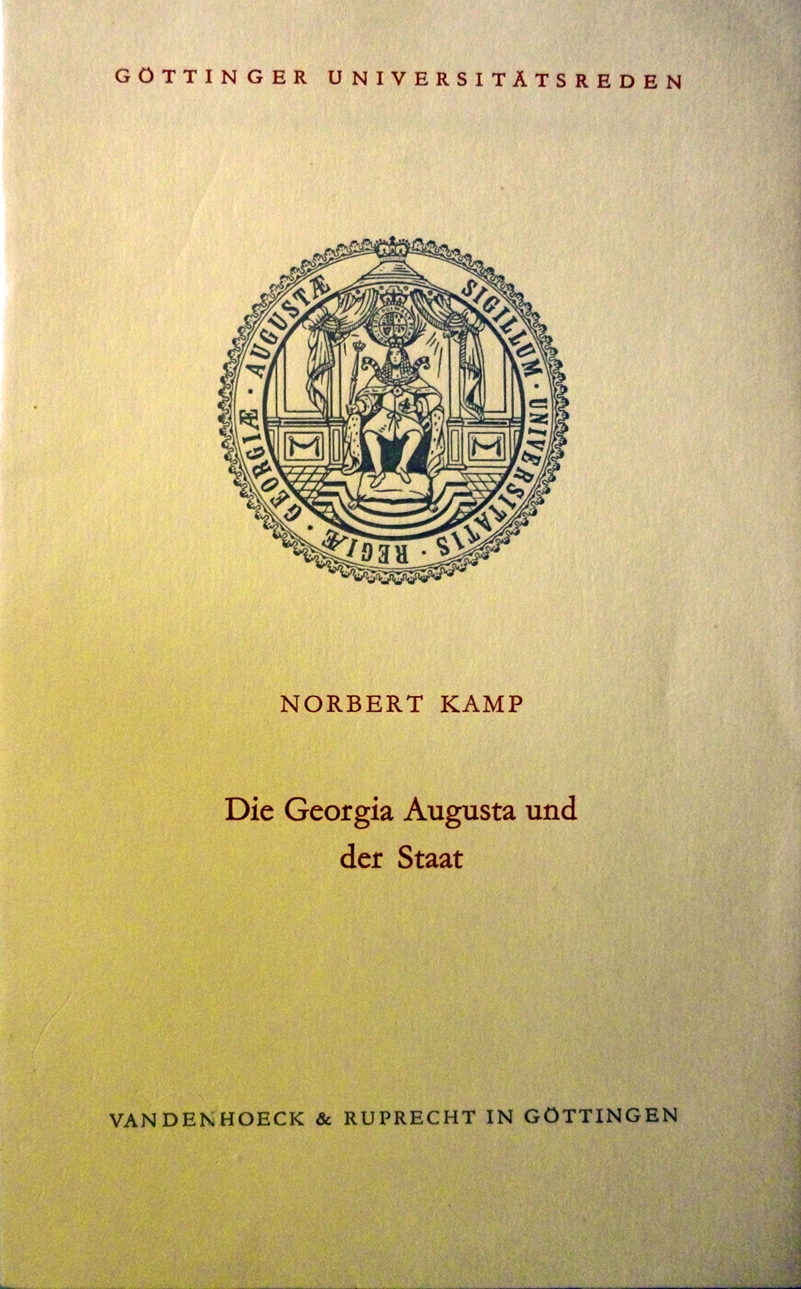 Die Georgia Augusta und der Staat: Ansprache des Präsidenten der Georg-August-Universität anläßlich seiner Amtseinführung am 13.10.1979 (Göttinger Universitätsreden) Books