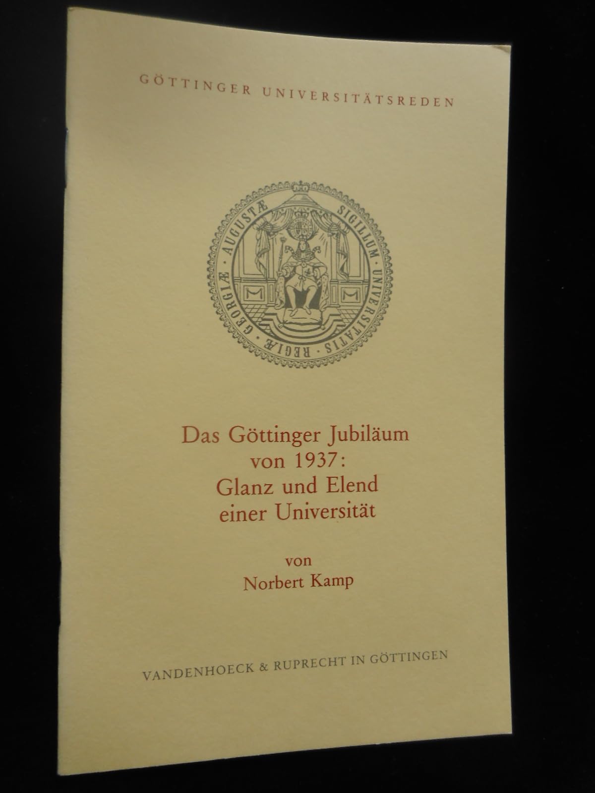Das Göttinger Jubiläum von 1937: Glanz und Elend einer Universität (Göttinger Universitätsreden) Books
