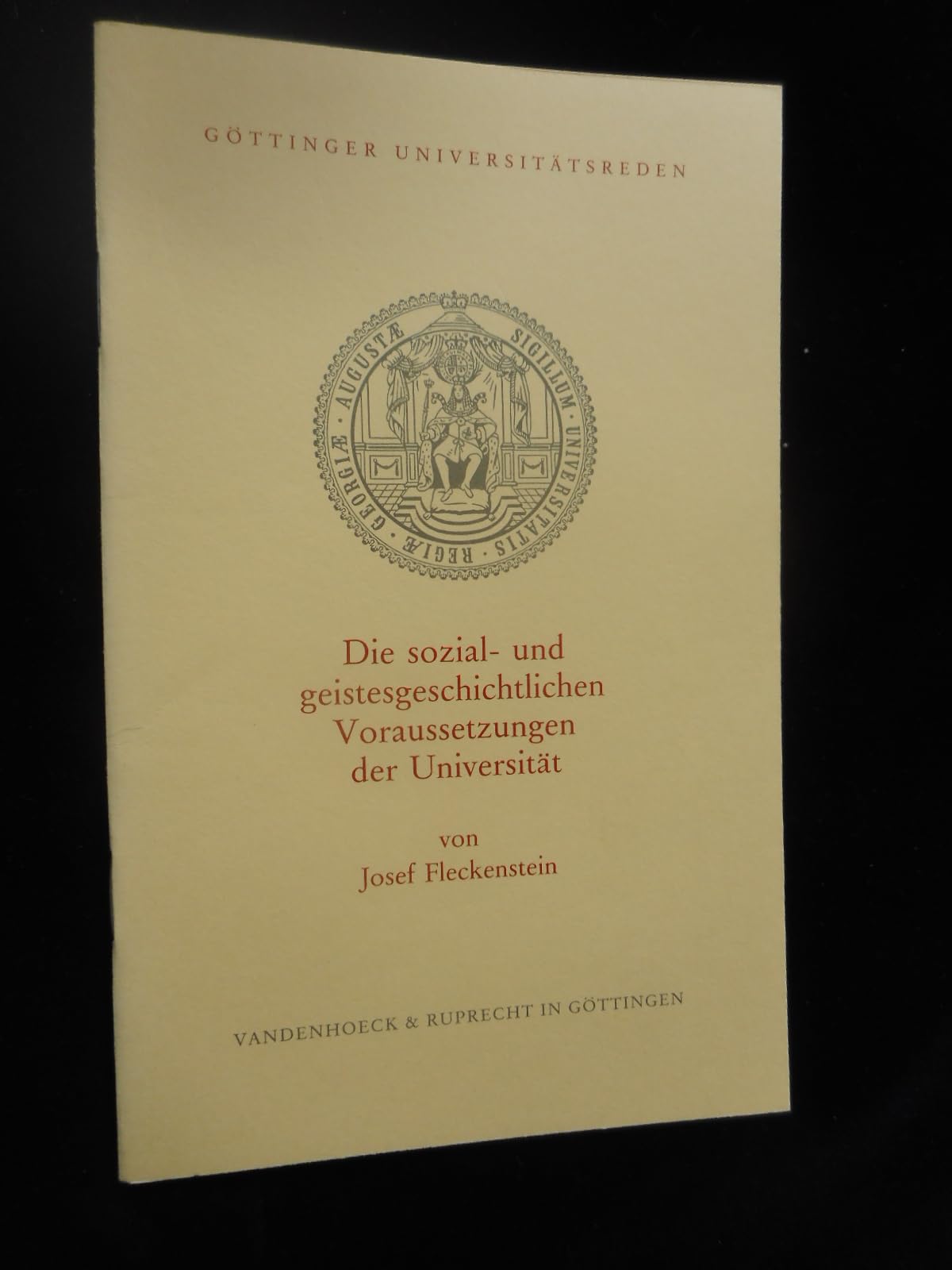 Die sozial- und geistesgeschichtlichen Voraussetzungen der Universität: Marginalien zur Entstehungsgeschichte der Georgia Augusta (Göttinger Universitätsreden) Books