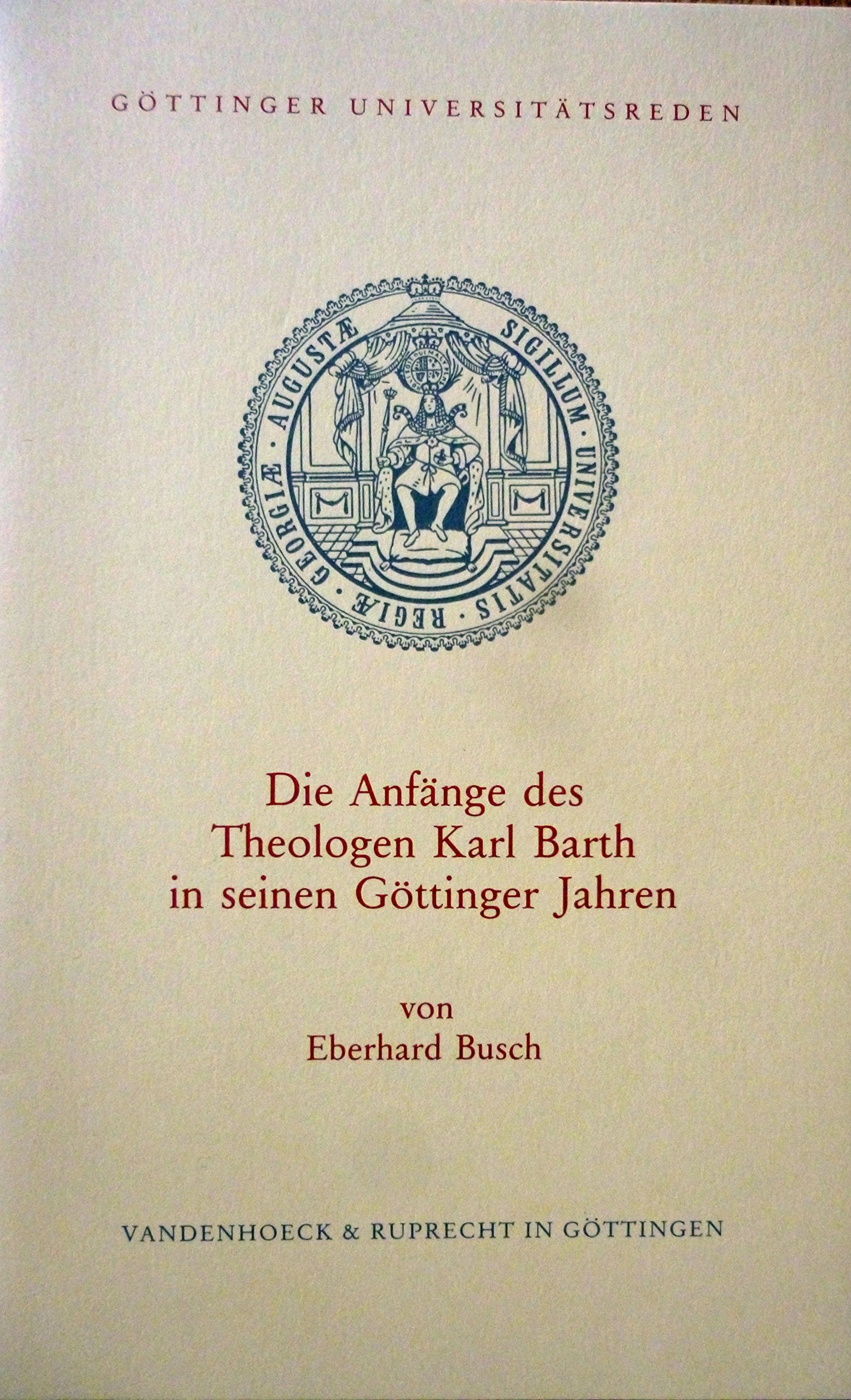 Die Anfänge des Theologen Karl Barth in seinen Göttinger Jahren (Göttinger Universitätsreden) Politics & Society