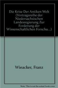 Die Krise der antiken Welt (Akten Zur Deutschen Auswaertigen Politik - Serie C, Band 50) Politics & History