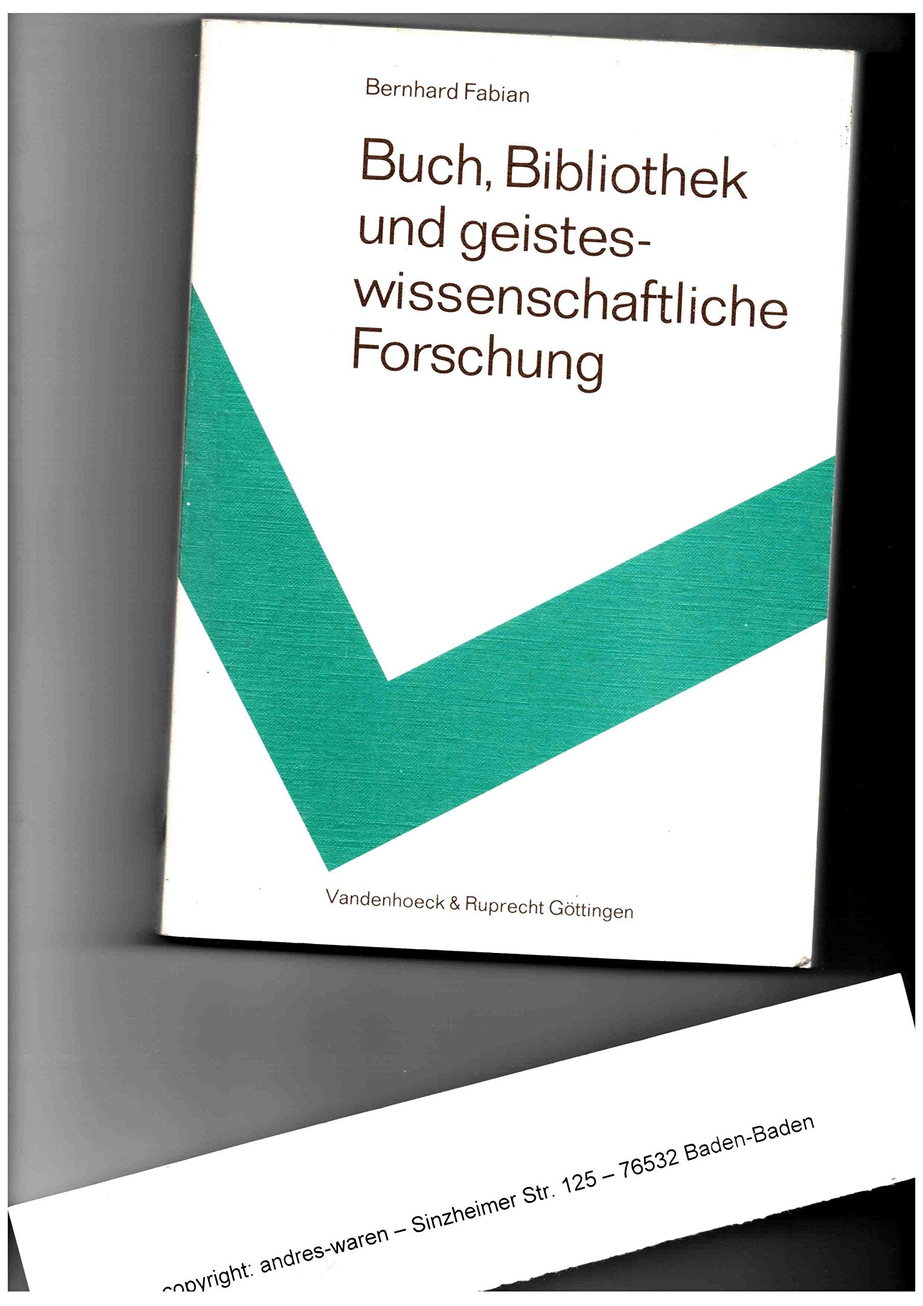 Buch, Bibliothek und geisteswissenschaftliche Forschung: Zu Problemen der Literaturversorgung und der Literaturproduktion in der Bundesrepublik Deutschland (Schriftenreihe der Stiftung Volkswagenwerk) book