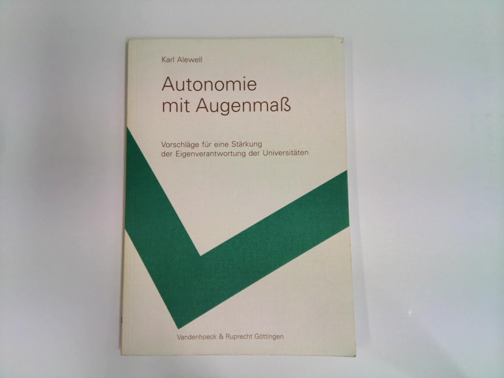 Autonomie mit Augenmaß: Vorschläge zu einer Stärkung der Eigenverantwortung der Universitäten Books