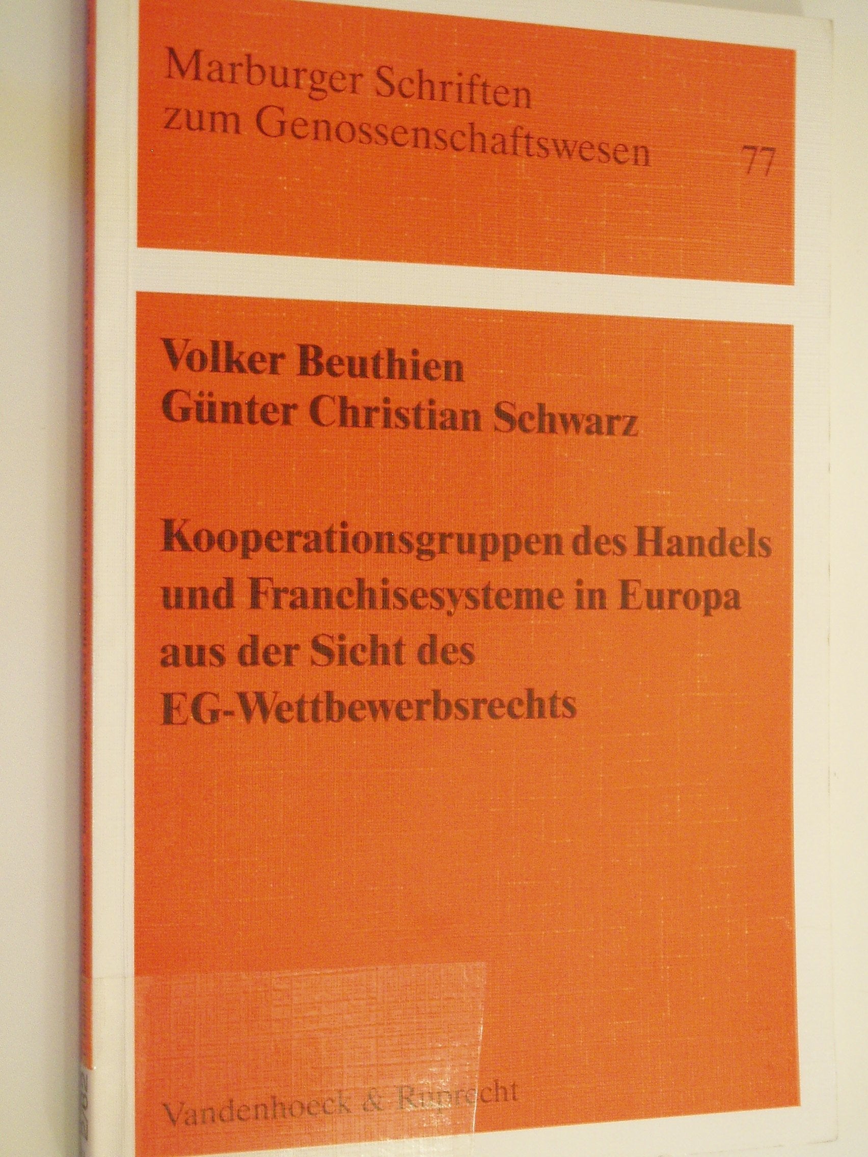 Kooperationsgruppen des Handels und Franchisesysteme in Europa aus der Sicht des EG-Wettbewerbsrechts Law