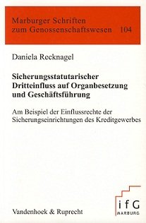 Sicherungsstatutarischer Dritteinfluss auf Organbesetzung und Geschäftsführung: Am Beispiel der Einflussrechte der Sicherungseinrichtungen des Kreditgewerbes Law