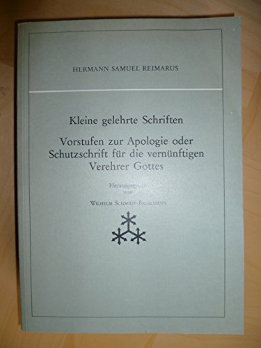 Kleine gelehrte Schriften: Vorstufen zur Apologie oder Schutzschrift für die vernünftigen Verehrer Gottes Philosophy