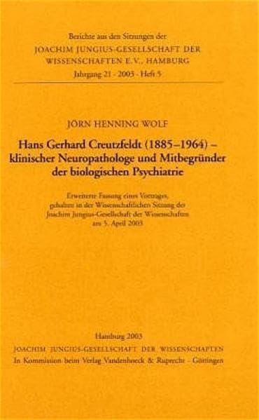 Hans Gerhard Creutzfeldt (1885–1964) – klinischer Neuropathologe und Mitbegründer der biologischen Psychiatrie: Erweiterte Fassung eines Vortrages, ... der Wissenschaften am 5. April 2003 Health, Nutrition & Fitness
