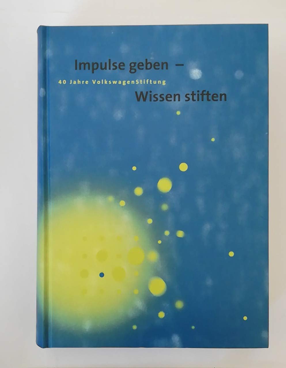 Impulse geben – Wissen stiften: 40 Jahre VolkswagenStiftung. Hg. Volkswagen Stiftung (Clara) Law