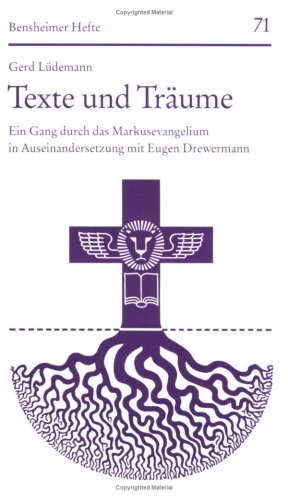 Texte und Träume: Ein Gang durch das Markusevangelium in Auseinandersetzung mit Eugen Drewermann (Bensheimer Hefte, Band 71) Psychology