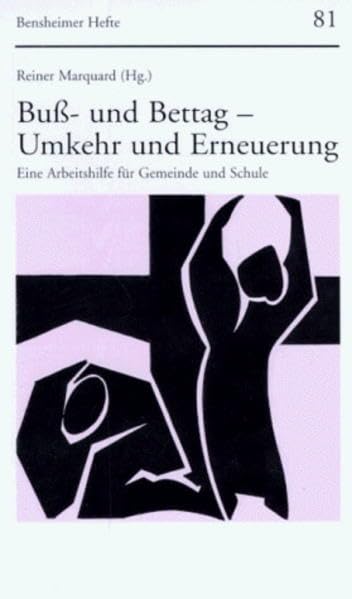 Buß- und Bettag – Umkehr und Erneuerung: Eine Arbeitshilfe für Gemeinde und Schule (Bensheimer Hefte, Band 81) Professional & Reference Books
