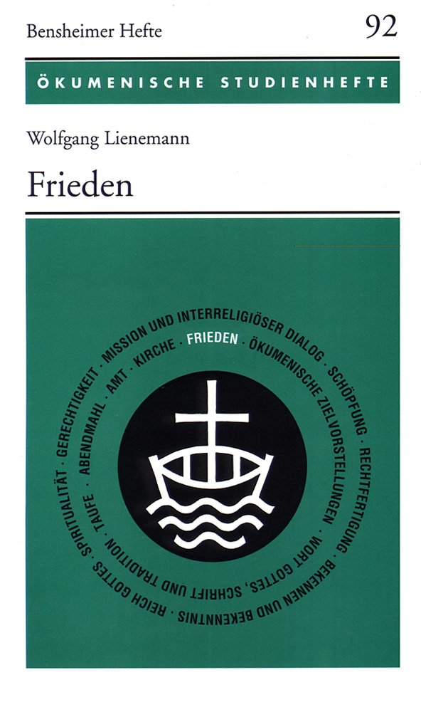 Frieden: Vom »gerechten Krieg« zum »gerechten Frieden« (Ökumenische Studienhefte, Band 10) Politics & History
