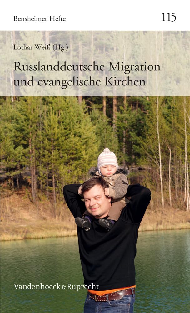 Russlanddeutsche Migration und evangelische Kirchen ( Bensheimer Hefte 115 ) Politics & History