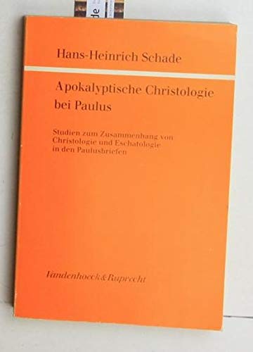 Apokalyptische Christologie bei Paulus: Studien zum Zusammenhang von Christologie und Eschatologie in den Paulusbriefen Books