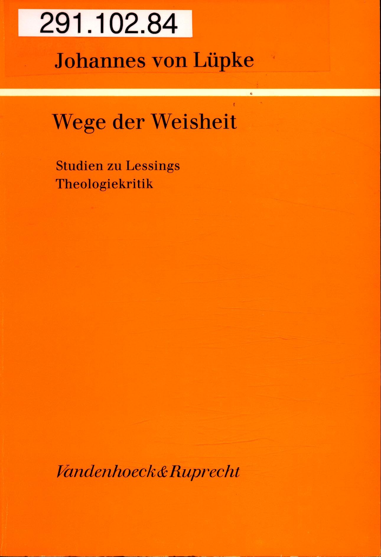 Wege der Weisheit: Studien zu Lessings Theologiekritik Religion & Esotericism