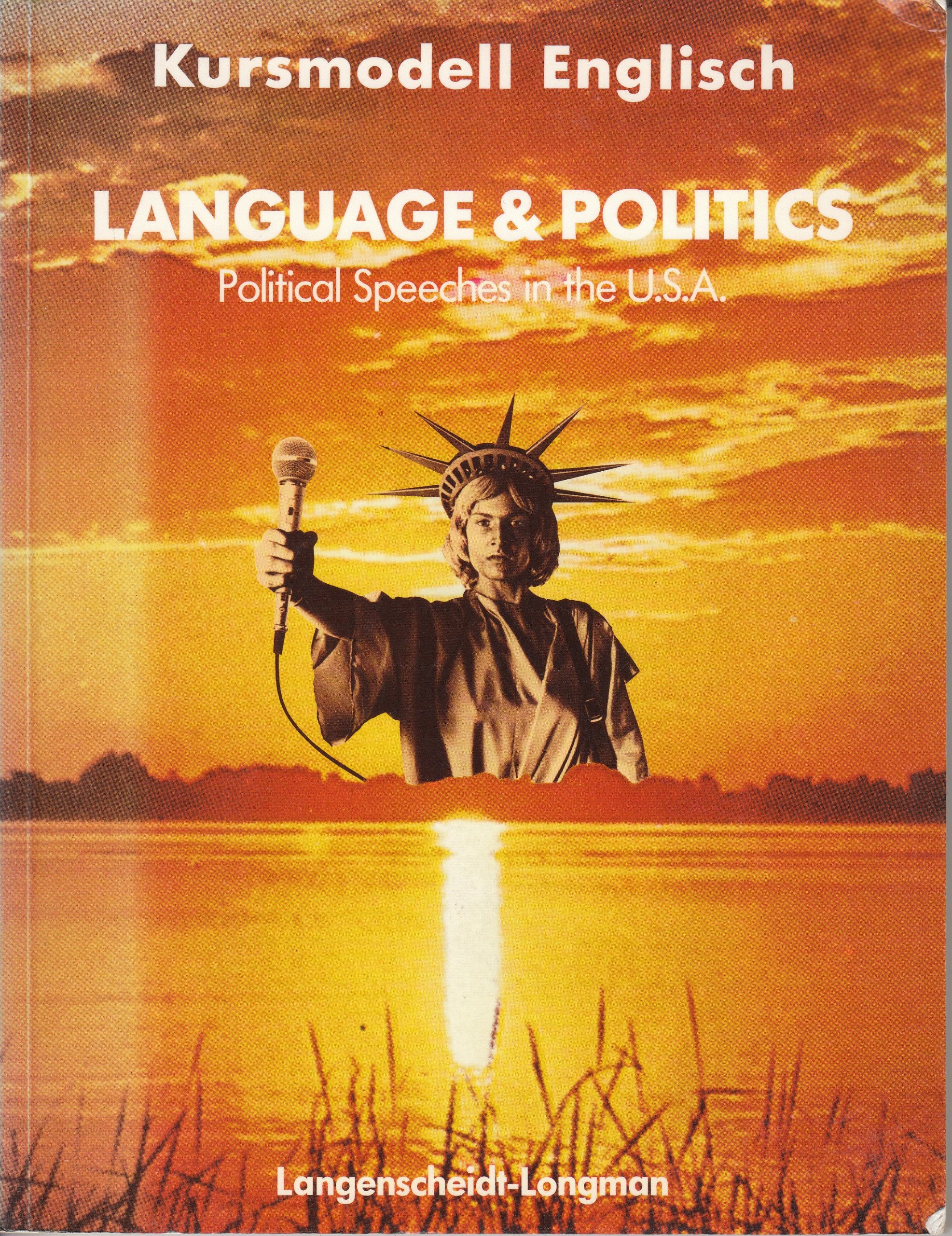 Language and Politics: Political Speeches in the U.S.A. Grundkurse, Leistungskurse Foreign Languages ​​& Dictionaries