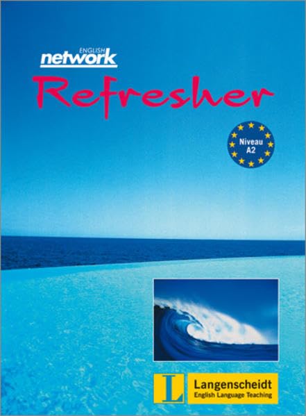 English Network Refresher - Schülerbuch mit integriertem Workbook: Auffrischungsband für Wiedereinsteiger bis A2-Niveau Learning & Reference