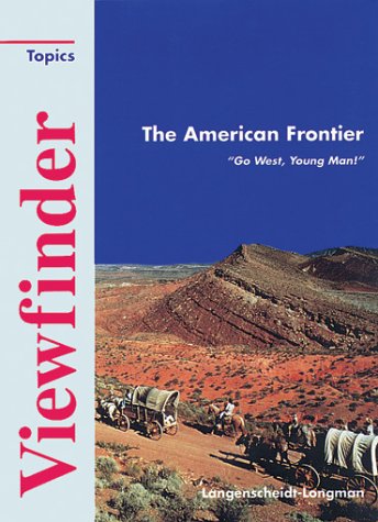 The American Frontier - Students' Book: Go West, Young Man! Foreign Languages ​​& Dictionaries