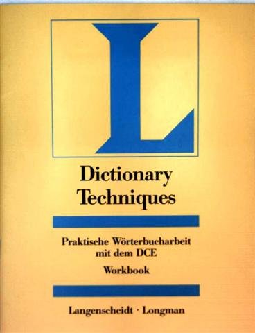 Longman Dictionary of Contemporary English (DCE). Dictionary Techniques. Workbook. Praktische WÖrterbucharbeit mit dem DCE Books