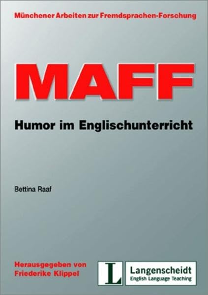 MAFF 11: Humor im Englischunterricht: Diss. (Münchener Arbeiten zur Fremdsprachen-Forschung (MAFF)) Foreign Languages ​​& Dictionaries
