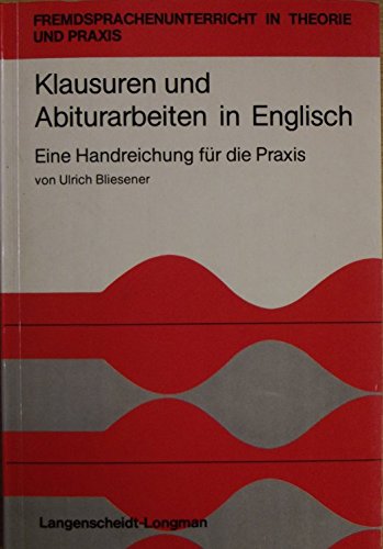 Klausuren und Abiturarbeiten in Englisch: Unterrichtliche Vorbereitung, Korrektur und Bewertung. Eine Handreichung für die Praxis Education & Training