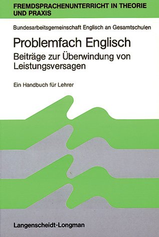 Problemfach Englisch: Beiträge zur Überwindung von Leistungsversagen. Ein Handbuch für Lehrer Education & Training