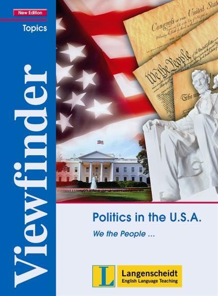 Politics in the U.S.A. - Students' Book: "We the People ..." (Viewfinder Topics - New Edition) Learning & Reference