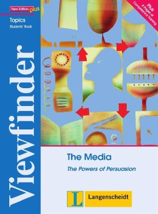 Viewfinder Topics. The Media. Students' Book: The Powers of Persuasion book