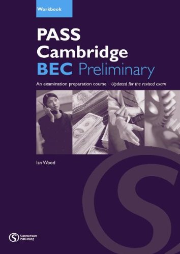 Pass Cambridge BEC (B1) Preliminary - Workbook: An examination preparation course. Updated for the revised exam. With Answer key Learning & Reference