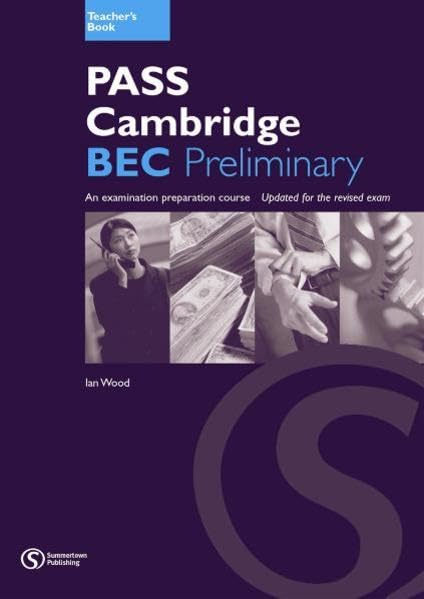 Pass Cambridge BEC (B1) Preliminary - Teacher’s Book (Pass Cambridge BEC Series) Education & Training