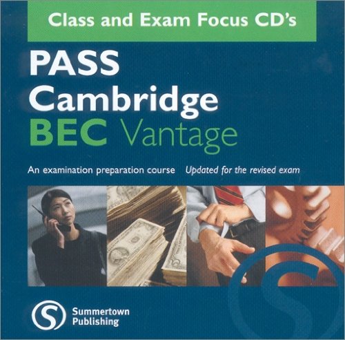 PASS Cambridge BEC Vantage. Class and Exam Focus Audio-CD: An examination preparation Course. Updated for the revised exam cd
