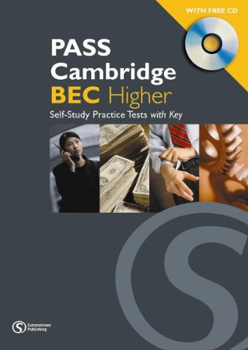 Pass Cambridge BEC Higher - Self Study Practice Tests mit Audio-CD: An examiation preparation course. Updated for the revised exam. With Answer key Learning & Reference