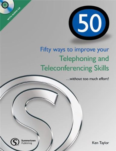 50 Ways to improve your Telephoning and Teleconferencing Skills - Buch mit Audio-CD: Without Too Much Effort! Learning & Reference