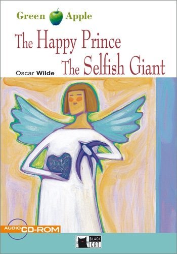 The Happy Prince and The Selfish Giant - Buch mit Audio-CD-ROM: Text in English. Niveau A1 (Black Cat Green Apple – Starter) Study Guides