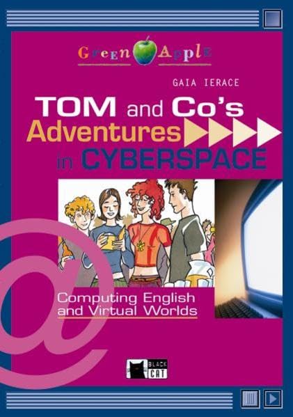 Tom and Co’s Adventures in Cyberspace - Buch mit Audio-CD: Computing English and Virtual Worlds. Class 5/6 (Black Cat Green Apple – Step 2 / Einsprachig Englisch, ab 7./8. Klasse) Study Guides