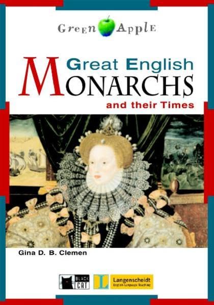 Great English Monarchs and their Times: Text in English (Black Cat Green Apple – Step 2 / Einsprachig Englisch, ab 7./8. Klasse) Study Guides