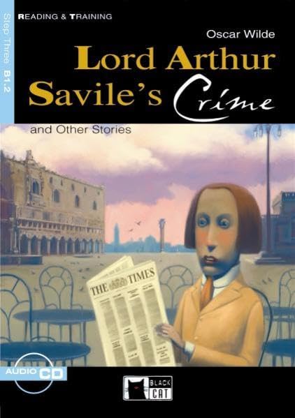Lord Arthur Savile’s Crime and Other Stories - Buch mit Audio-CD: Text in English. Class 7/8. (Niveau B1) (Black Cat Reading & Training - Elementary - Step 3 / Einsprachig) Study Guides