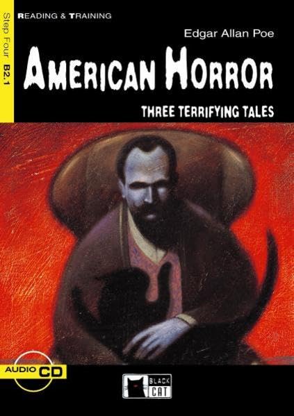 American Horror - Buch mit Audio-CD: Three Terrifying Tales: Three Terrifiyng Tales. Text in English. Class 9/10 (Black Cat Reading & Training - Pre-Intermediate - Step 4 / Einsprachig) Study Guides