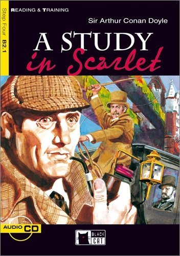 A Study in Scarlet - Buch mit Audio-CD: Text in English. Class 9/10. (Niveau B2.1) (Black Cat Reading & Training - Pre-Intermediate - Step 4) Study Guides