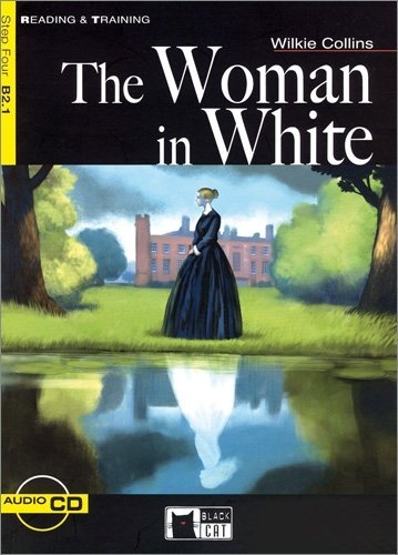The Woman in White - Buch mit Audio-CD: Text in English. Class 9/10. (Niveau B2.1) (Black Cat Reading & Training - Pre-Intermediate - Step 4) Study Guides